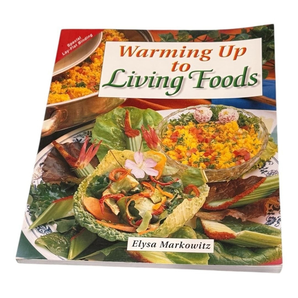 Vintage 1998 Warming Up to Living Foods Elysa Markowitz Vegan Cookbook Softcover